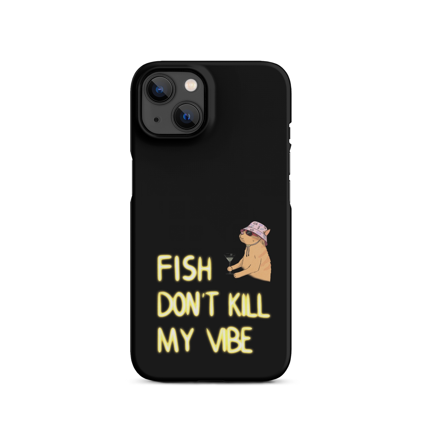 Snap case for iPhone® "Fish Don’t Kill My Vibe"