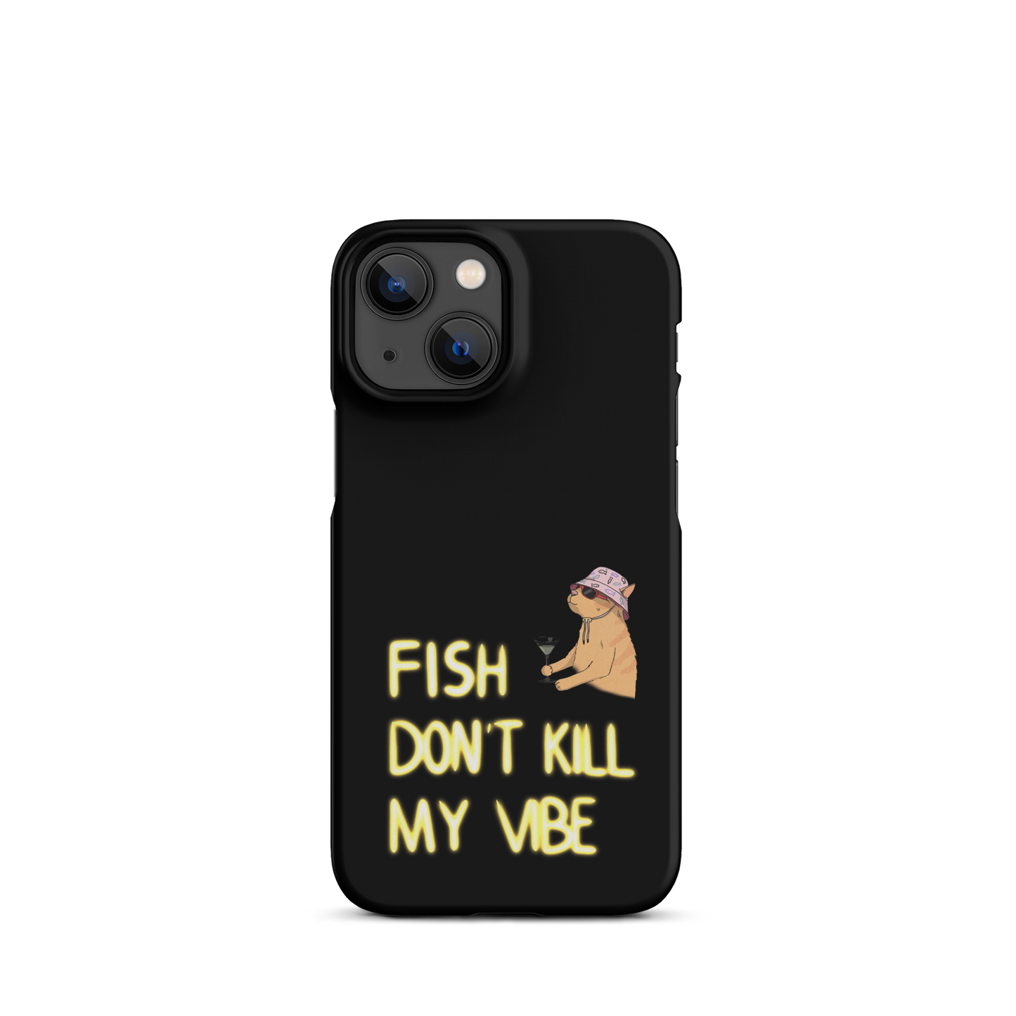 Snap case for iPhone® "Fish Don’t Kill My Vibe"