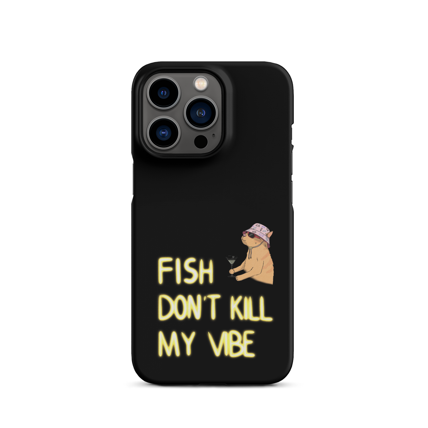 Snap case for iPhone® "Fish Don’t Kill My Vibe"