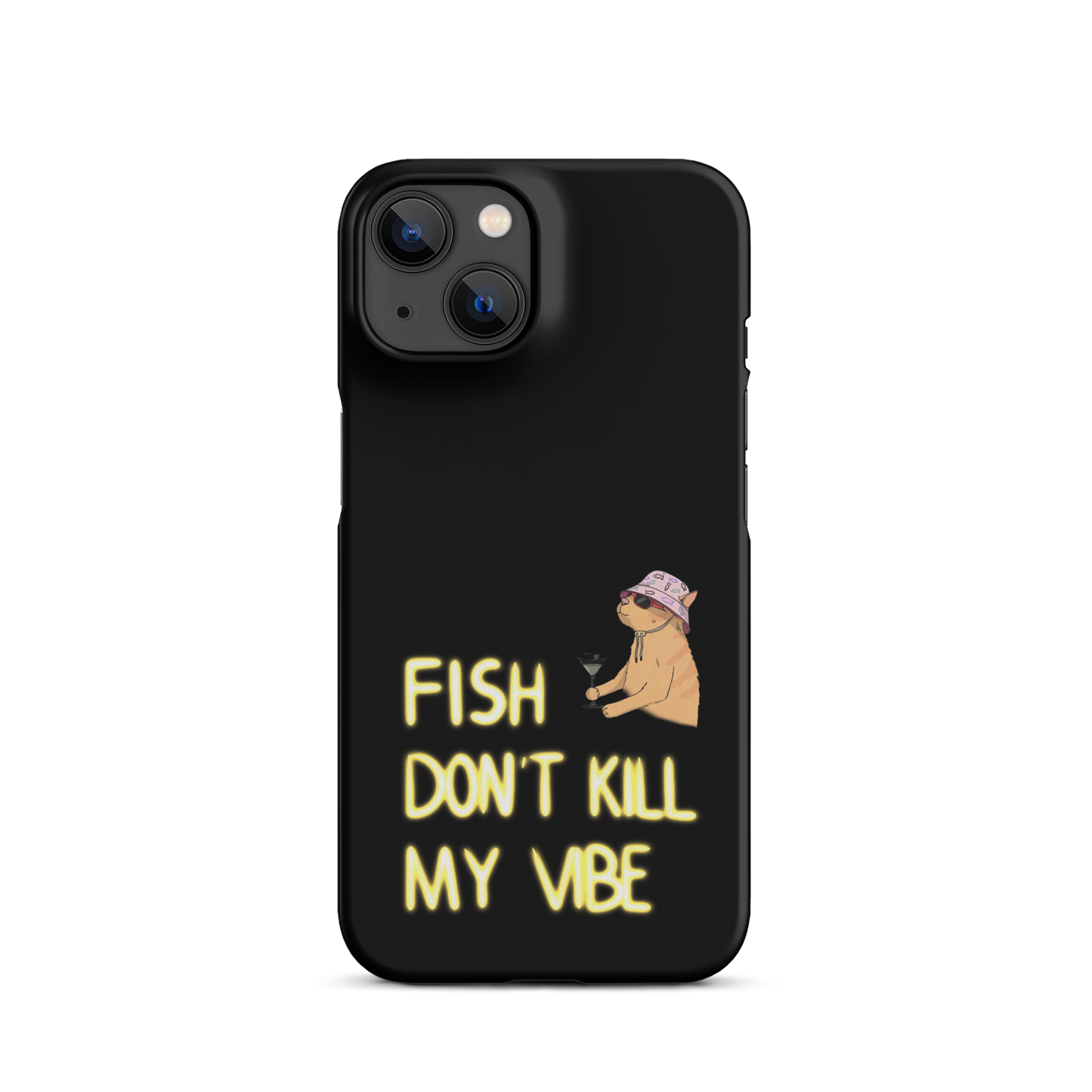 Snap case for iPhone® "Fish Don’t Kill My Vibe"