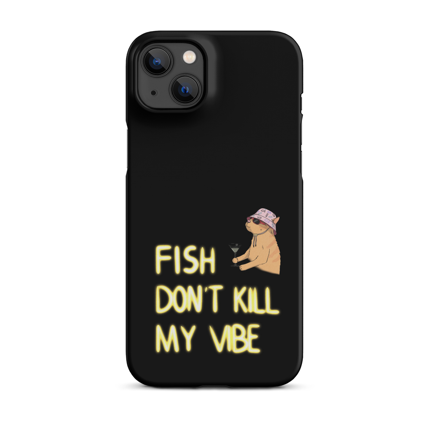 Snap case for iPhone® "Fish Don’t Kill My Vibe"