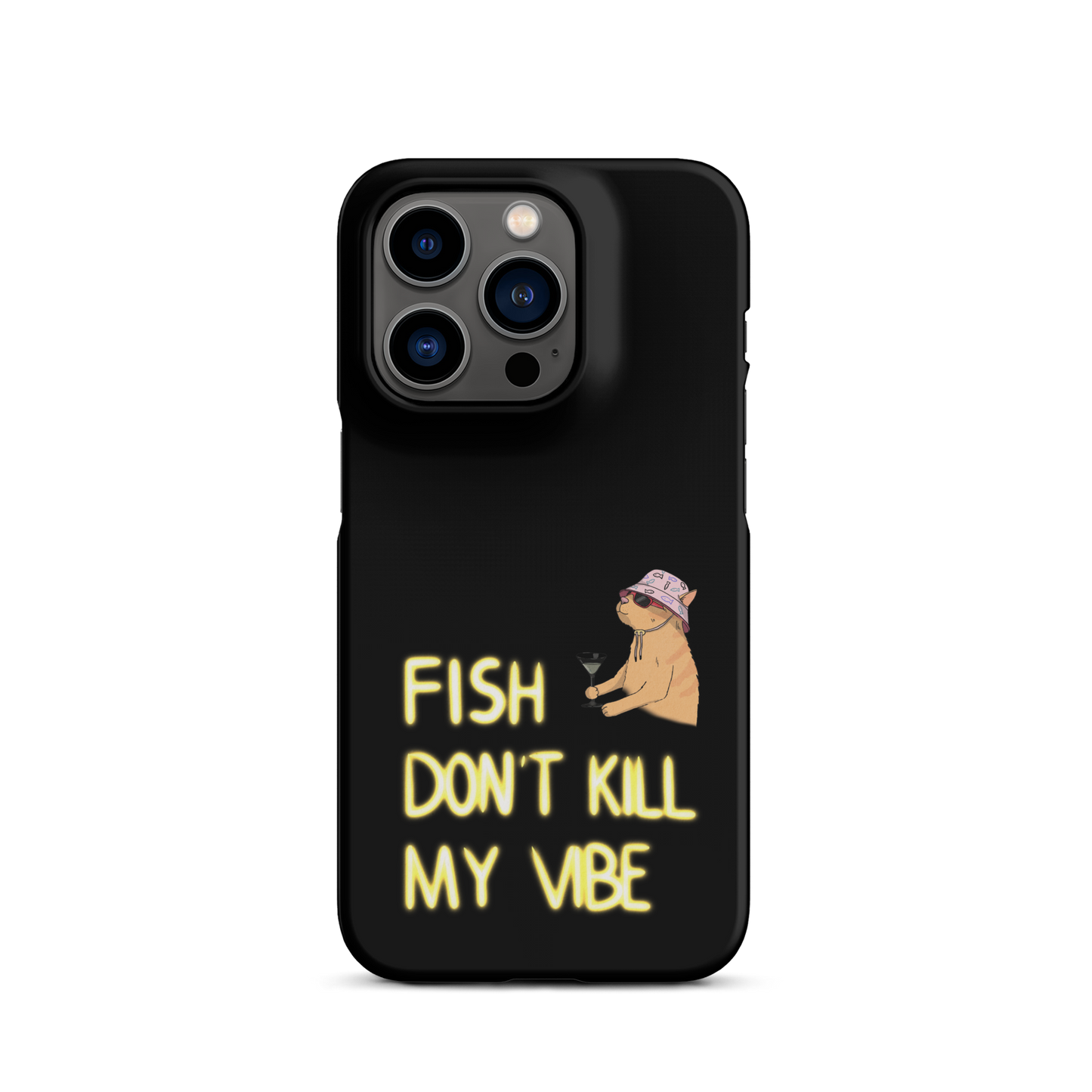 Snap case for iPhone® "Fish Don’t Kill My Vibe"