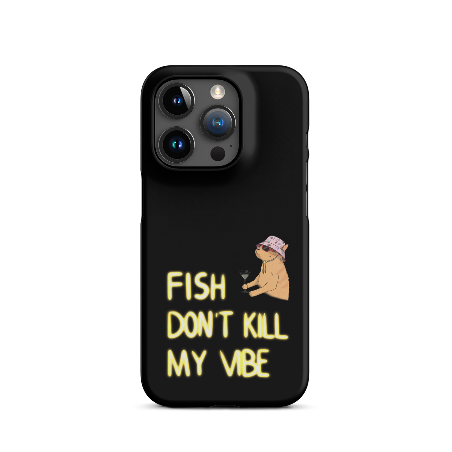 Snap case for iPhone® "Fish Don’t Kill My Vibe"