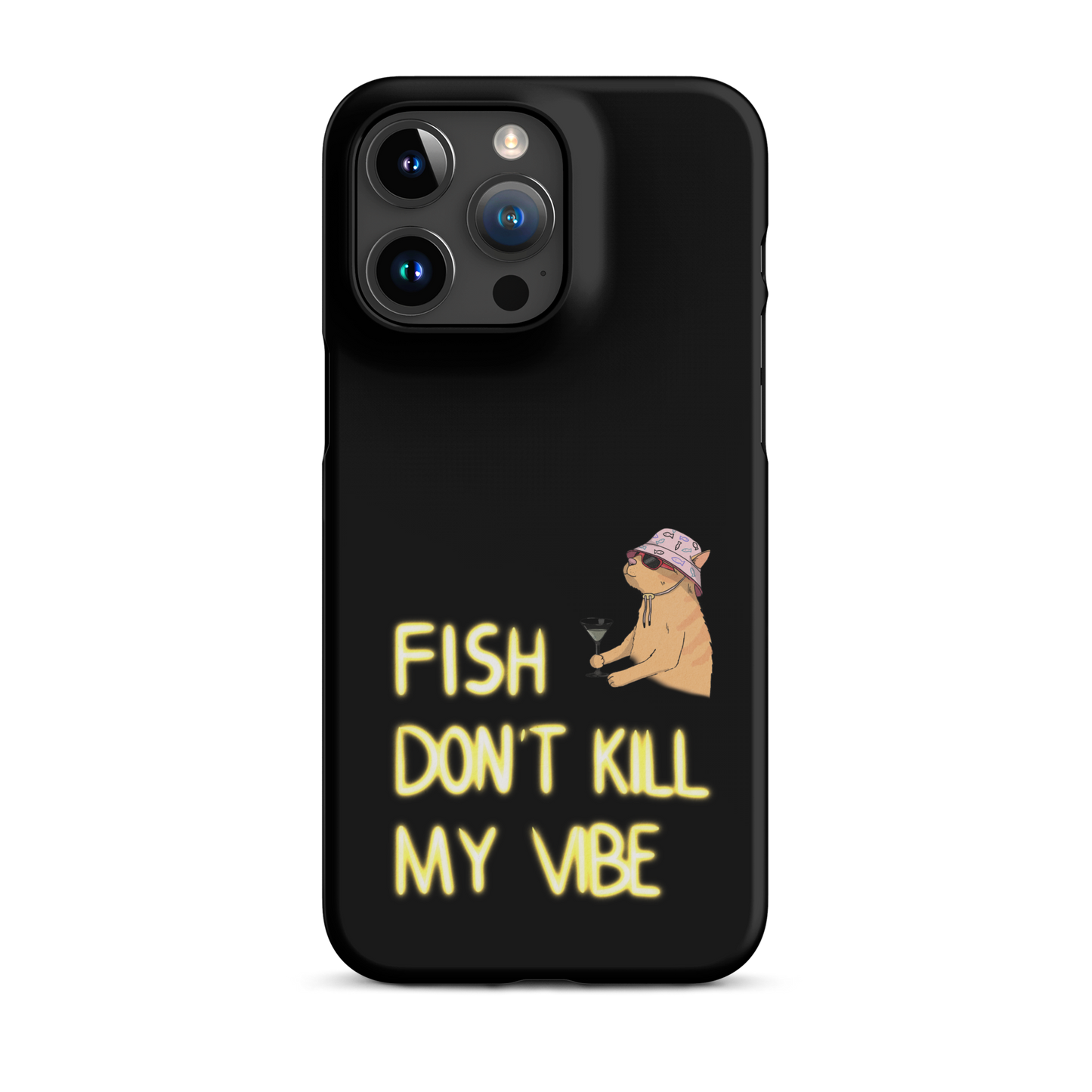 Snap case for iPhone® "Fish Don’t Kill My Vibe"